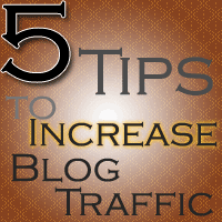 5 Tips For Increasing Blog Traffic